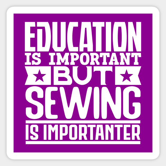 Education is important but sewing is importanter Sticker by colorsplash